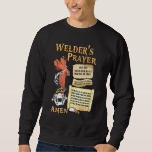 Watch Over Me Welder's Prayer Saying Welding For M Sweatshirt