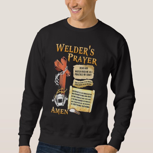 Watch Over Me Welder's Prayer Saying Welding For M Sweatshirt (Front)
