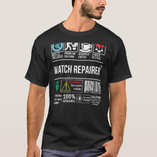 Watch Repairer Skills Included Problem Solving T-Shirt