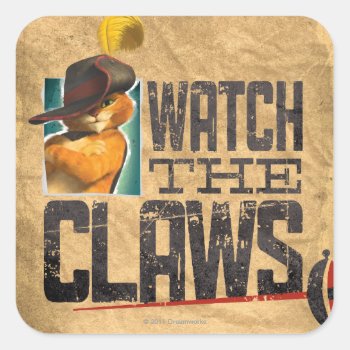 Watch The Claws Square Sticker by pussinboots at Zazzle