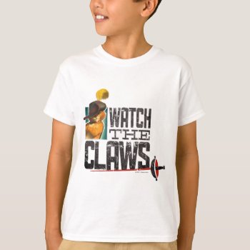 Watch The Claws T-shirt by pussinboots at Zazzle
