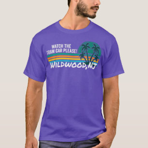 Watch The Tram Car Please Wildwood New Jersey NJ P T-Shirt