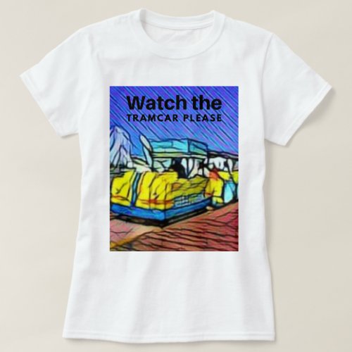 Watch the TRAMCAR please Wildwood boardwalk  T_Shirt