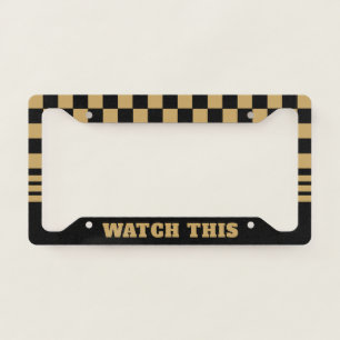 WATCH THIS Black & Gold License Plate Frame