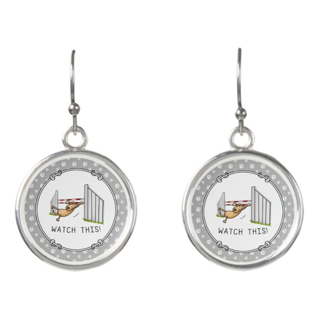 Watch This! Dog - funny dog agility Earrings (Front)