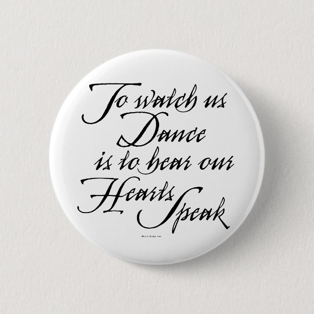 Watch Us Dance Pinback Button (Front)