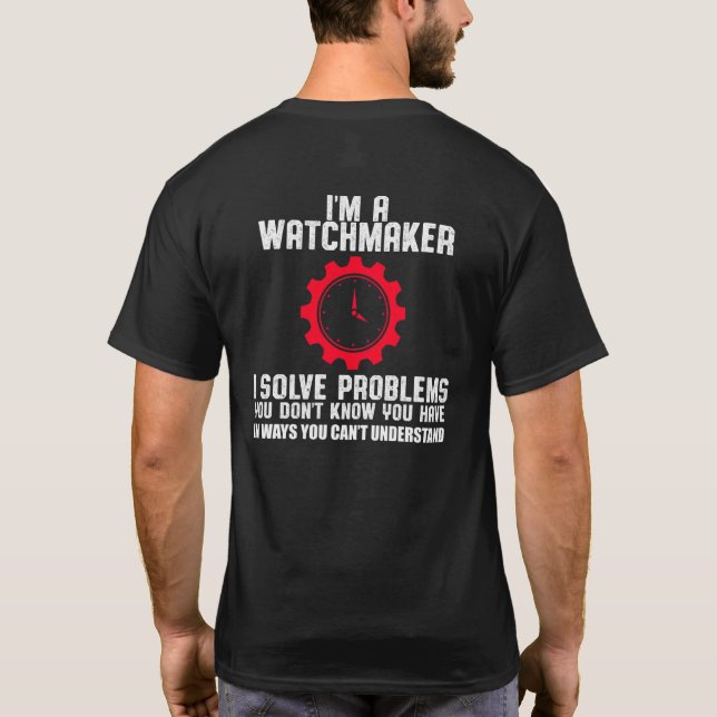 Watch Watchmaker Watchmaking Clock Clockmaker Prof T-Shirt (Back)