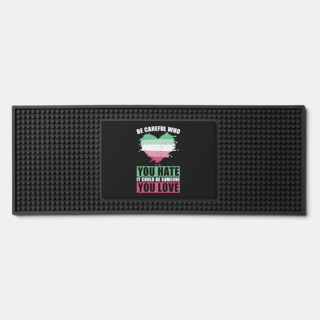 Watch Who You Hate LGBT Gift Abrosexual Bar Mat (Front)