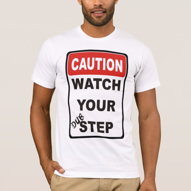 Watch Your Dubstep T-Shirt (Front)