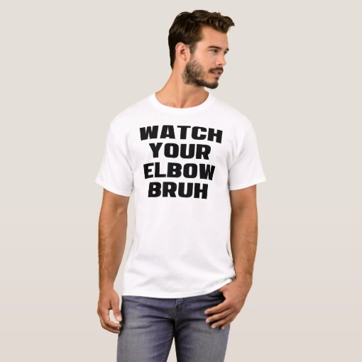 Watch Your Elbow Bruh Funny Beer Pong Referee TShirt Zazzle