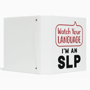 Watch Your Language I'm An SLP 3 Ring Binder