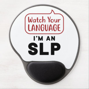 Watch Your Language I'm An SLP Gel Mouse Pad