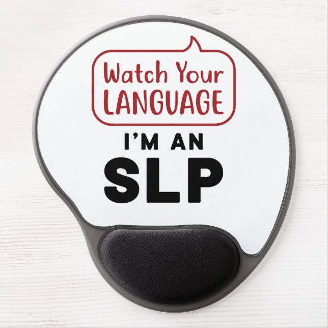 Watch Your Language I'm An SLP Gel Mouse Pad (Front)