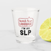 Watch Your Language I'm An SLP