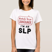 Watch Your Language I'm An SLP