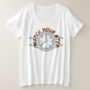 Watch Your Step  Plus Size T-Shirt