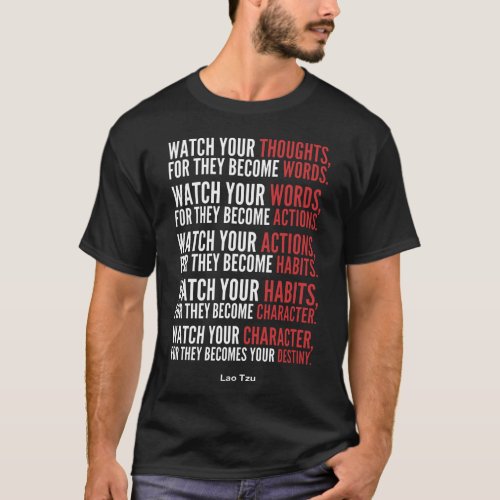 Watch Your Thoughts For They Become Words Tao Tzu T_Shirt