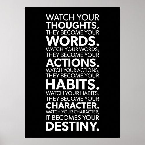 Watch Your Thoughts They Become Your Actions Poster