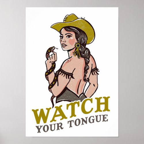 Watch Your Tongue Cool Pinup Cowgirl  Snake Gift Poster