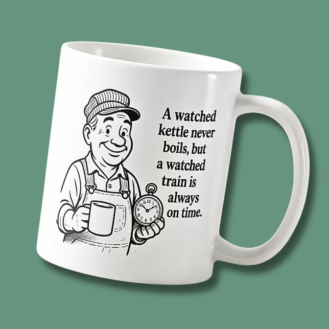 Watched Train Always on Time - Train Driver Wisdom Coffee Mug (Creator Uploaded)