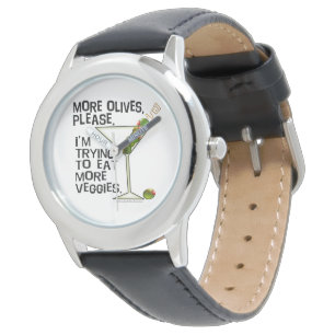WATCHES - More Olives. Eating Veggies!
