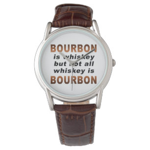 WATCHES - Not All Whiskey Is BOURBON!