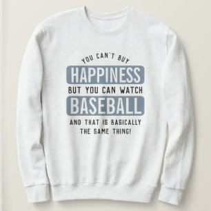 Watching Baseball is Happiness Funny Baseball Sweatshirt
