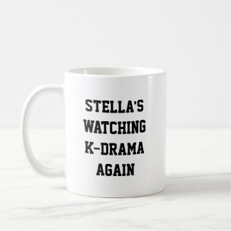 Watching K-Drama Again Funny Name Kdrama Fan Quote Coffee Mug