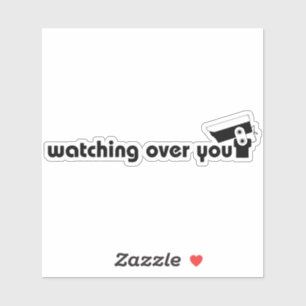 Watching over you sticker
