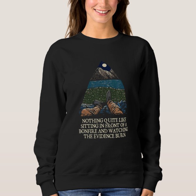 Watching the Evidence Burn Camping  Camper Humor 2 Sweatshirt (Front)
