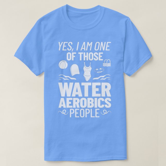 Water Aerobic Aqua Aquafit Fitness Workout 10 T-Shirt (Design Front)