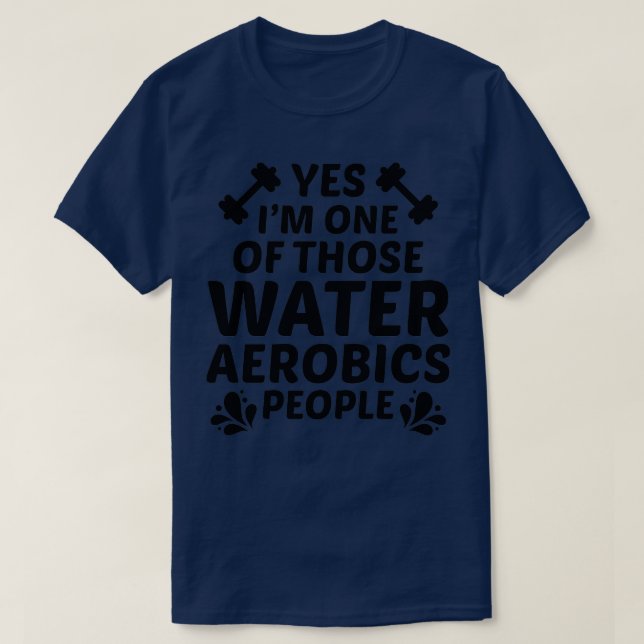 Water Aerobics Aquatic fitness Aqua Exercise 4 T-Shirt (Design Front)