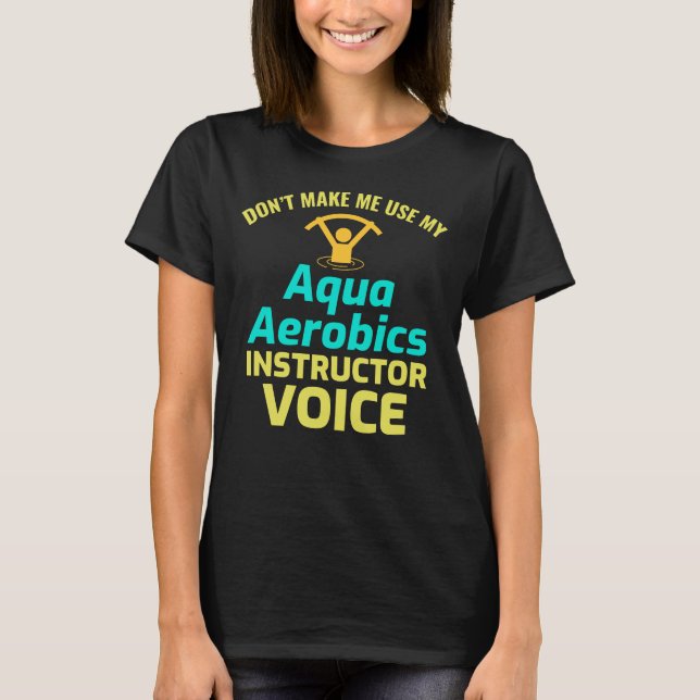 Water Aerobics Aquatic fitness Aqua Exercise T-Shirt (Front)