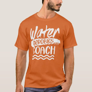Water Aerobics Coach Aqua Hobby Instructor T-Shirt