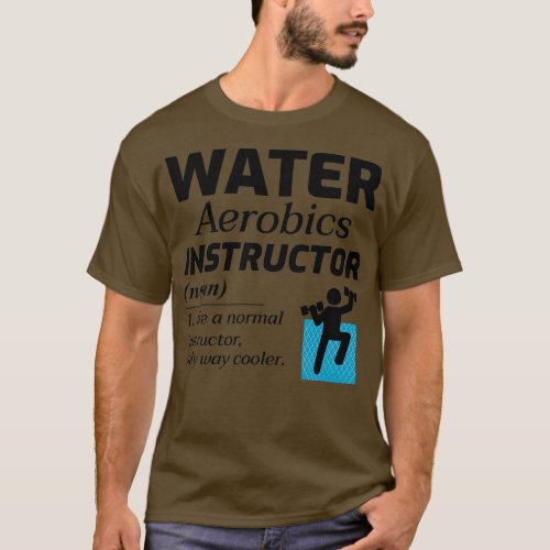 Water Aerobics Instructor Aquatic fitness Trainer  T_Shirt