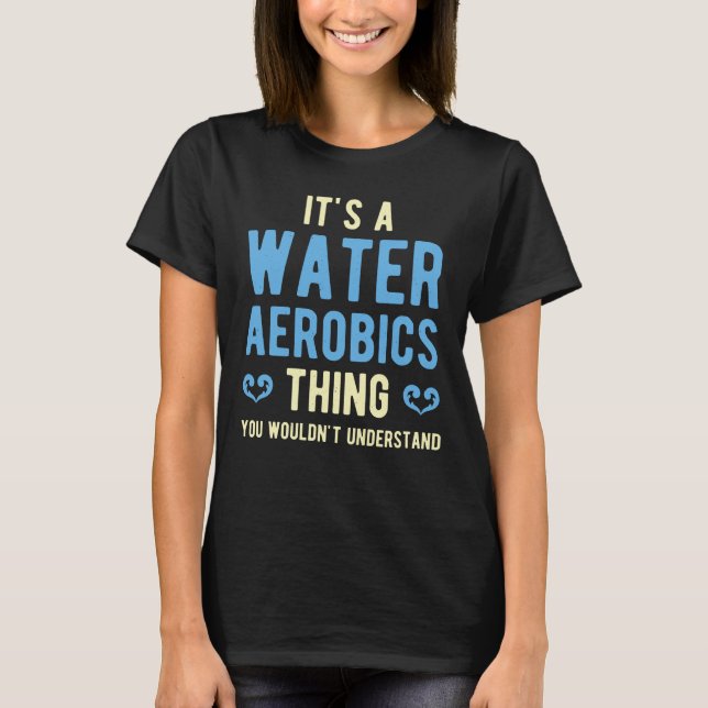 Water Aerobics T-Shirt (Front)