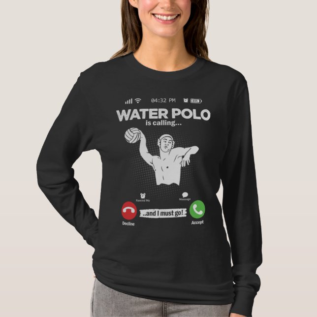 Water Ball Is Calling I Must Go Swimming Hobby Wat T-Shirt (Front)