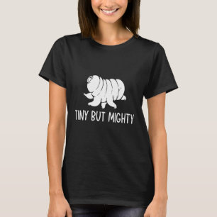 Water Bear Tiny But Mighty Moss Piglet Tardigrade T-Shirt