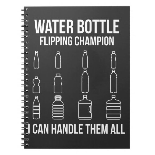 Water bottle flipping Champion I can handle them Notebook