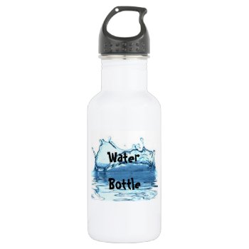 Water Bottle(picture Of Water) Water Bottle by specialexpress at Zazzle