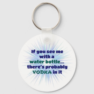 Water Bottle VODKA Gift FUNNY Keychain