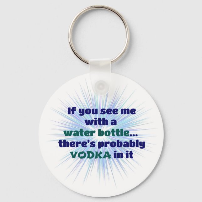 Water Bottle VODKA Gift FUNNY Keychain (Front)