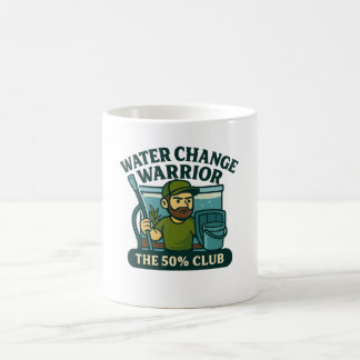 Water Change Warrior – The 50% Club Funny Aquarium Coffee Mug