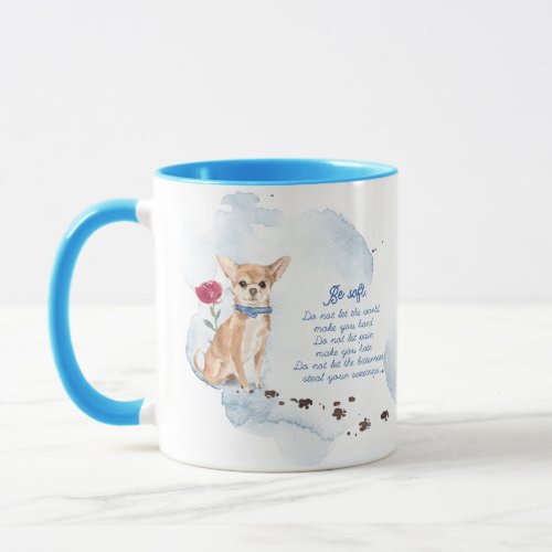 Water Color Chihuahua Dog and lovely quote Mug