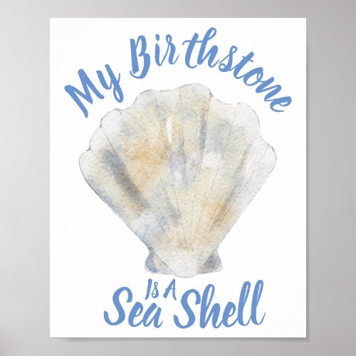 Water color Sea shell with my birthstone saying Poster