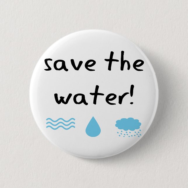 Water Conservation design! Button (Front)
