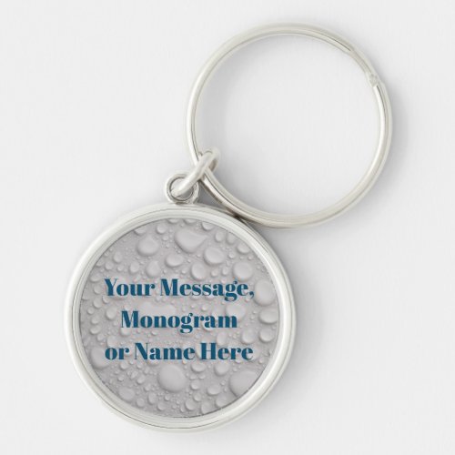 Water Drops Message Monogram or Name Your Photo Keychain