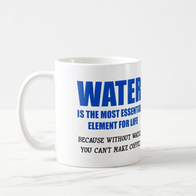 Water Essential For Life Coffee Funny Mug (Left)