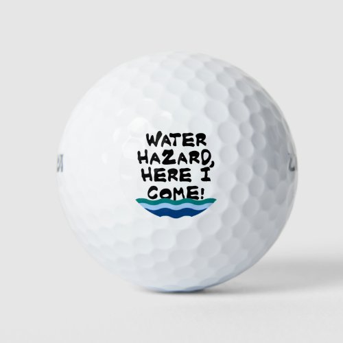 Water Hazard Here I Come Golf Balls