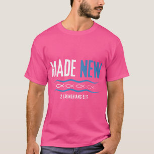Water Immersion Baptism Baptized Made New 2-Cor.51 T-Shirt